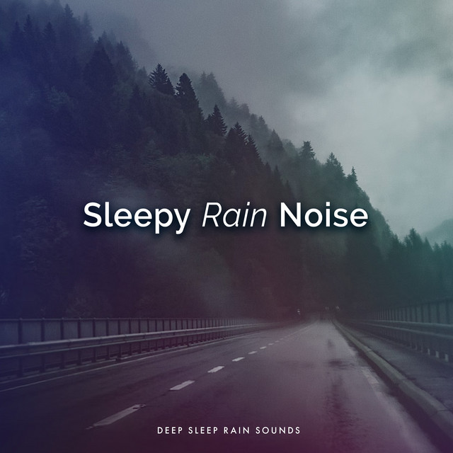 Sleepy Rain Noise - Album by Deep Sleep Rain Sounds | Spotify