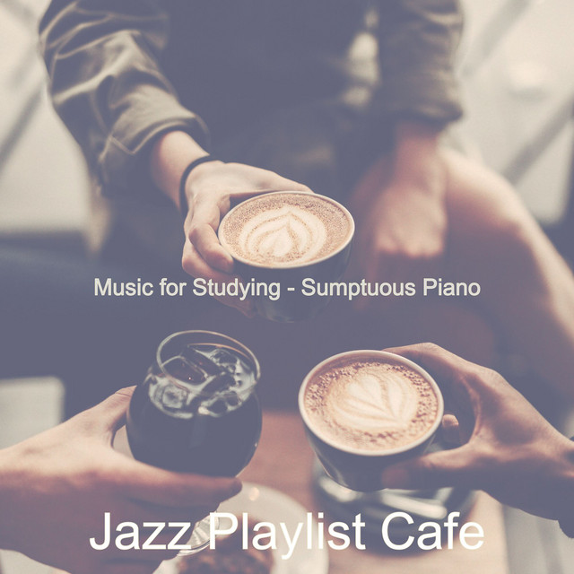 Music for Studying - Sumptuous Piano - Album by Jazz Playlist Cafe ...