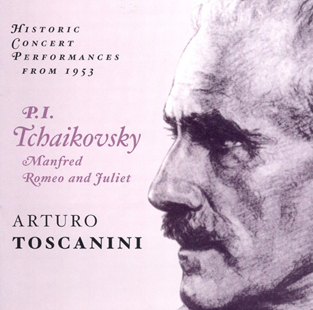 Tchaikovsky: Manfred / Romeo and Juliet (Toscanini) (1953)