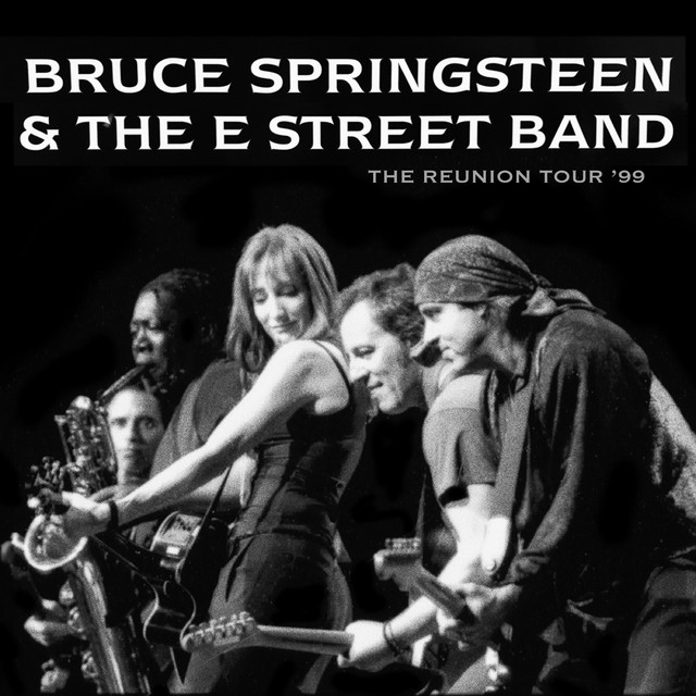 Bruce Springsteen & The E Street Band - The Reunion Tour '99 ...