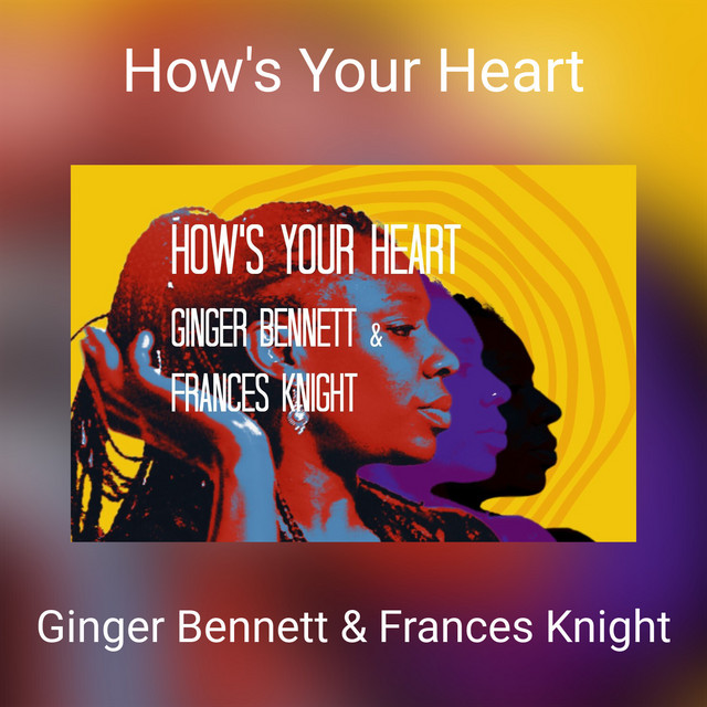 How's Your Heart - Single by Ginger Bennett & Frances Knight | Spotify