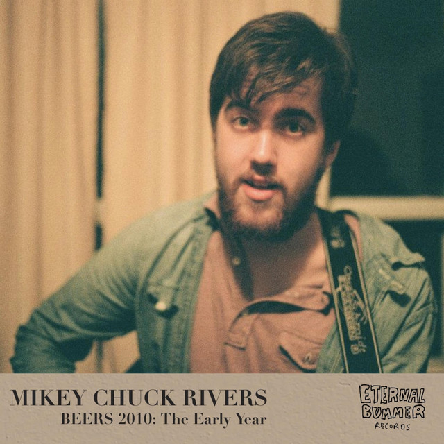 BEERS 2010: The Early Year – Álbum de Mikey Chuck Rivers | Spotify