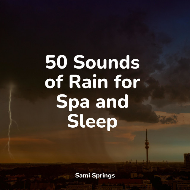 50 Sounds of Rain for Spa and Sleep - Album by Elements of Nature | Spotify