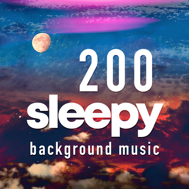 200 Sleepy Background Music ! ! ! ! - Album by Deep Sleep Music ...