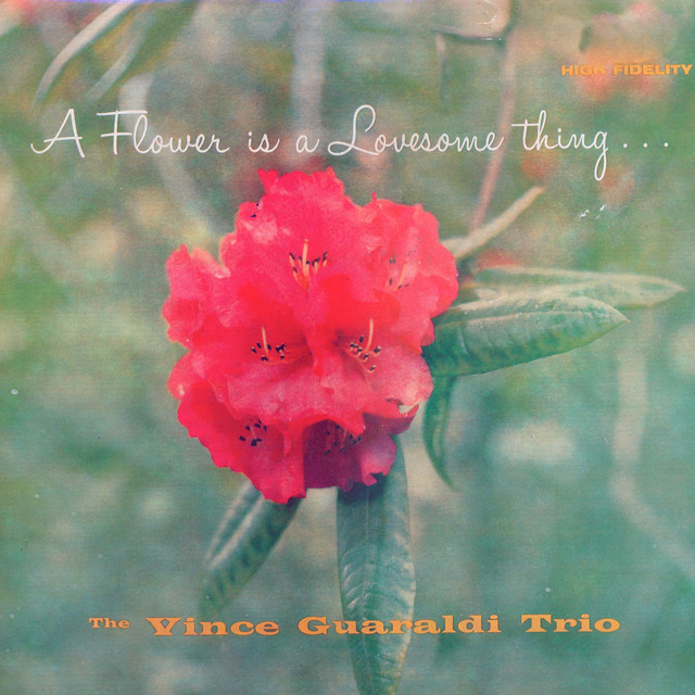 A Flower Is A Lovesome Thing (Vince Guaraldi Trio) - Album by