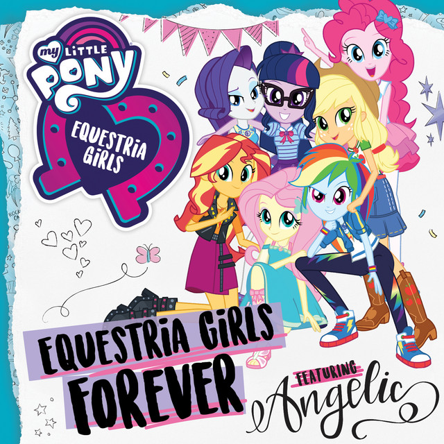 Equestria Girls Forever - música y letra de My Little Pony