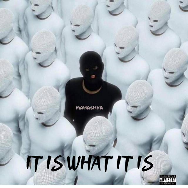 IT IS WHAT IT IS