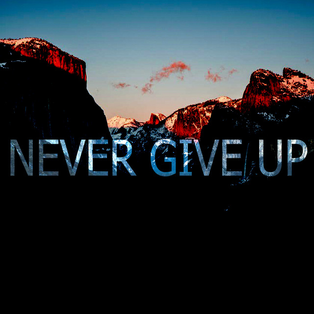 Never Give Up