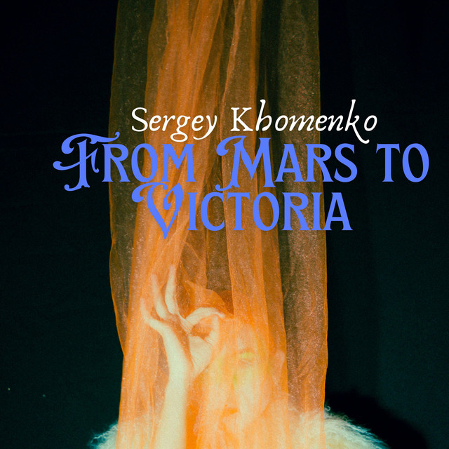Обкладинка Sergey Khomenko — From Mars to Victoria