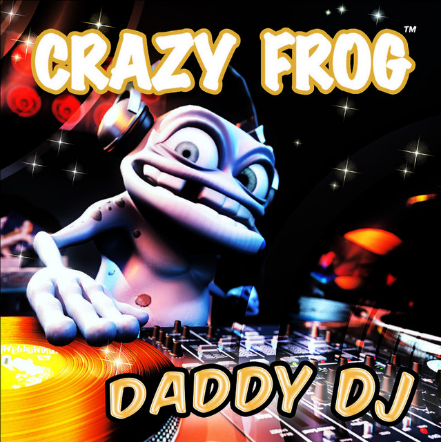 Daddy DJ - Single - Crazy Frog | Spotify