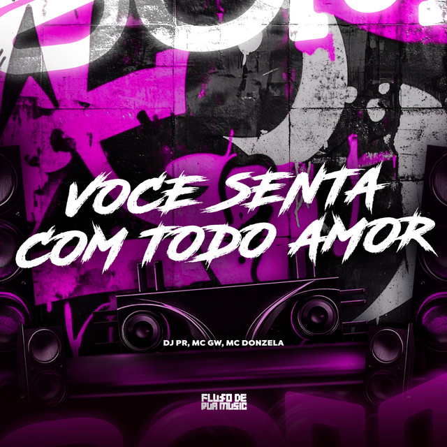Você Senta Com Todo Amor
