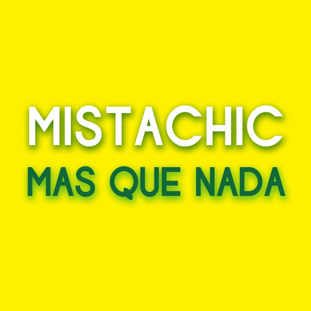 mas-que-nada-single-by-mistachic-spotify