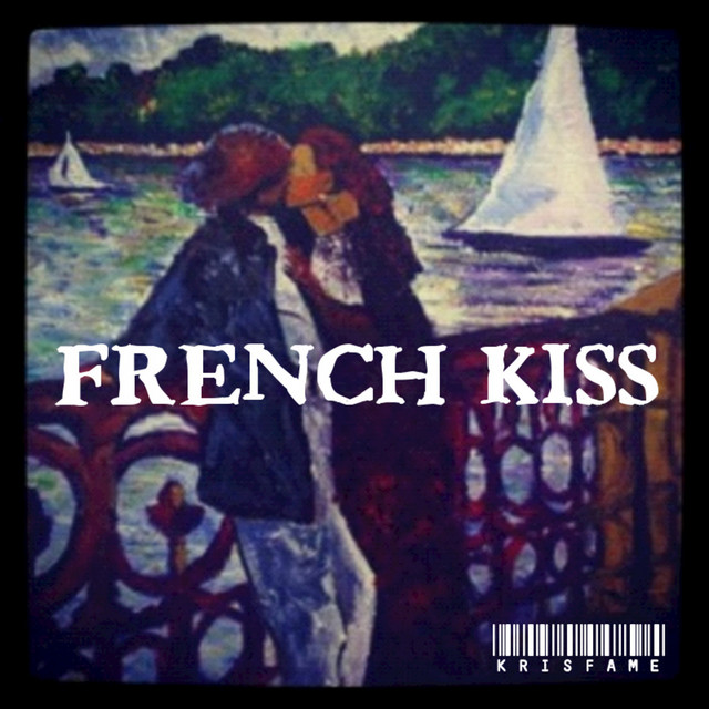 French Kiss Album by Kris Fame Spotify