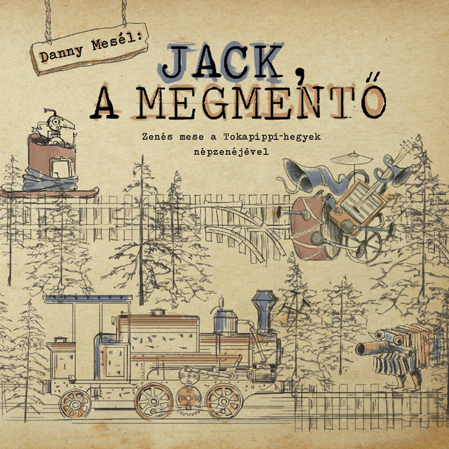 Jack, a megmentő (Zenés mese a Tokkapippi-hegyek népzenéjével) cover art