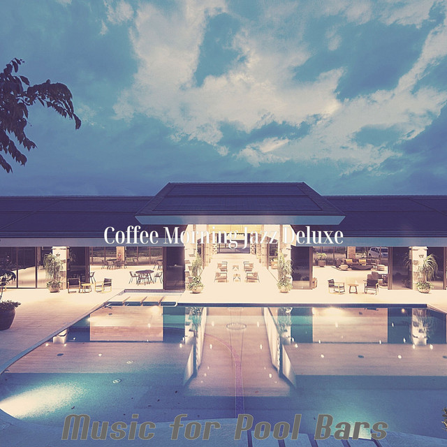Music for Pool Bars - Album by Coffee Morning Jazz Deluxe | Spotify