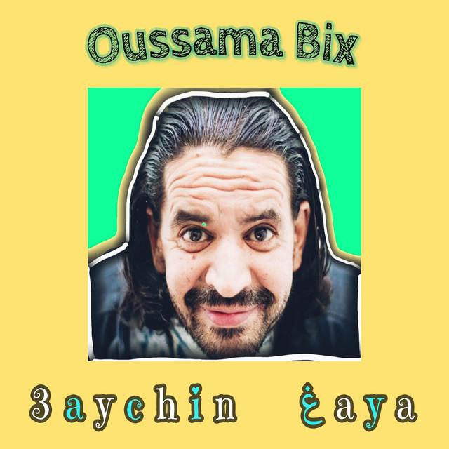 3aychin Ghaya - Single by Oussama Bix | Spotify
