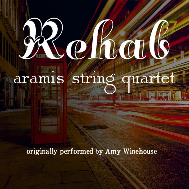 Rehab - Single by Aramis String Quartet | Spotify
