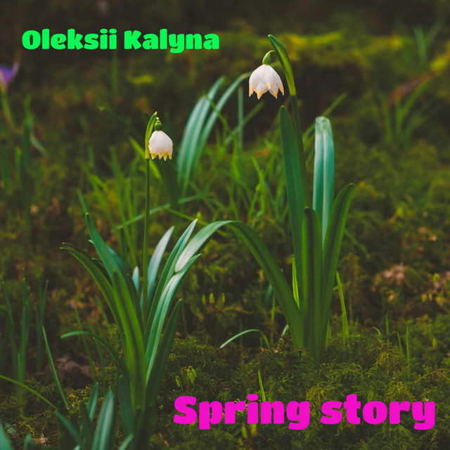 Обкладинка: Spring story — Oleksii Kalyna