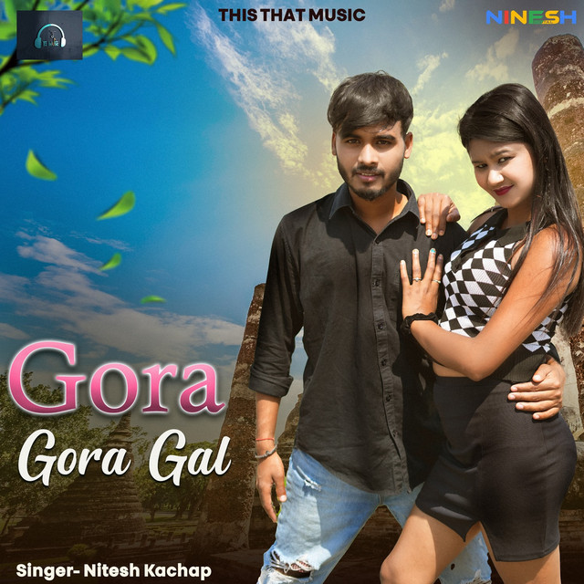 Gora Gora Gal - Single by Nitesh Kachhap | Spotify
