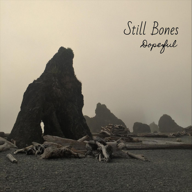 Dopeful - Album by Still Bones | Spotify