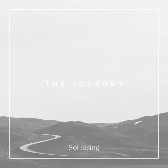 The Journey - song and lyrics by Sol Rising | Spotify