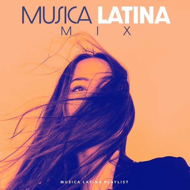 Musica Latina Mix - Album by Musica Latina Playlist | Spotify