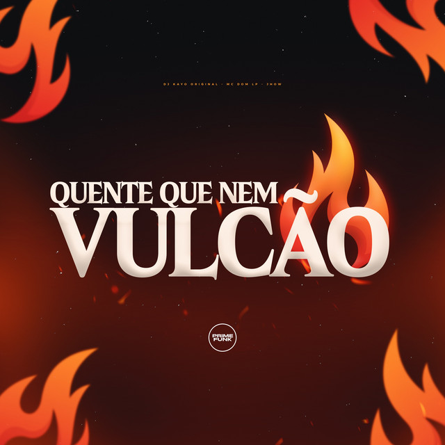 Quente Que Nem Vulcão