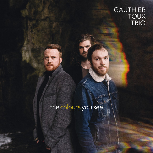 The Colours You See — Gauthier Toux Trio