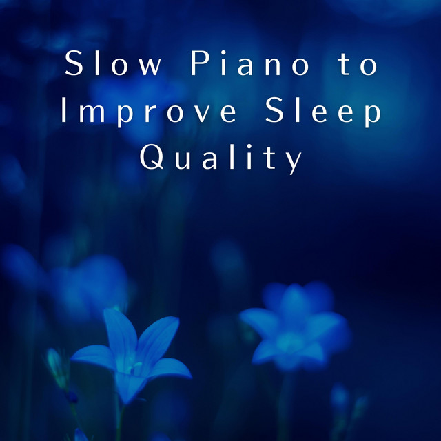 Slow Piano to Improve Sleep Quality - Album by Relax α Wave | Spotify
