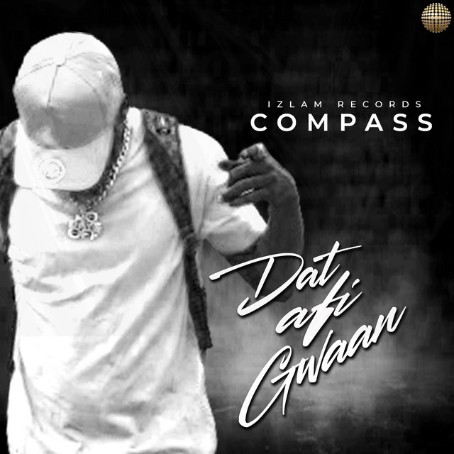 Compass - Dat Afi Gwaan
