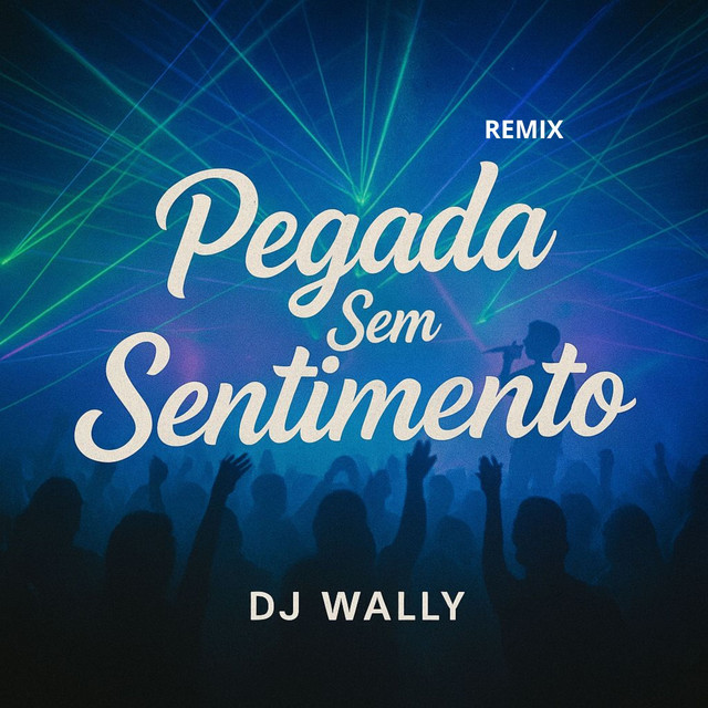 Pegada sem Sentimento (DJ Wally) [Remix]