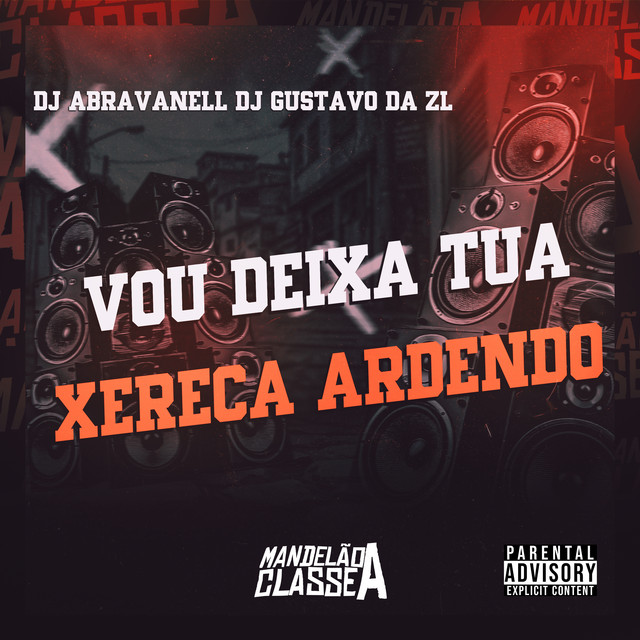 Vou Deixa Tua Xereca Ardendo