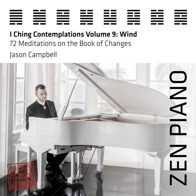 Zen Piano - I Ching Contemplations Volume 9: Wind - 72 Meditations on the Book of Changes cover art