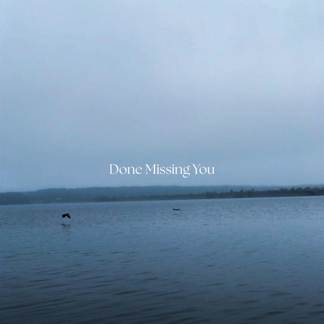 Done Missing You