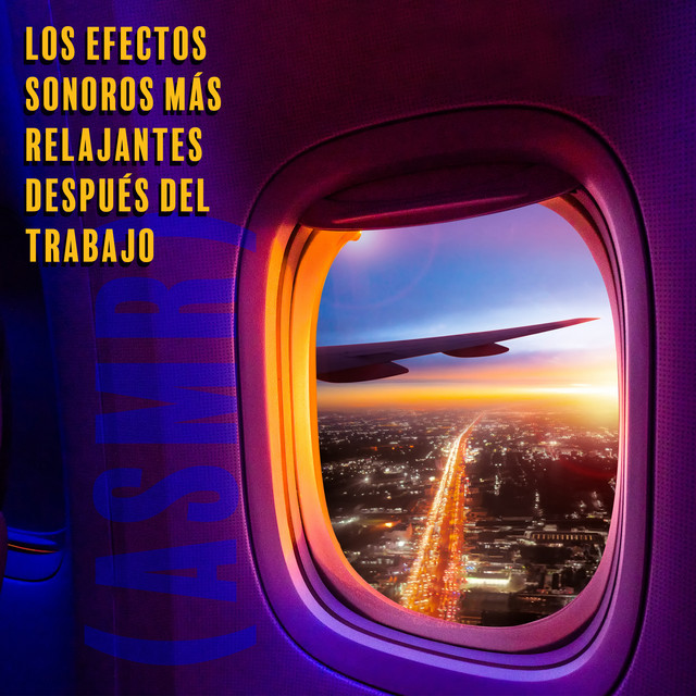 Los Efectos Sonoros Más Relajantes Después del Trabajo (ASMR): Olvídate de los Problemas y Preocupaciones, Terapia Física Relajante cover art