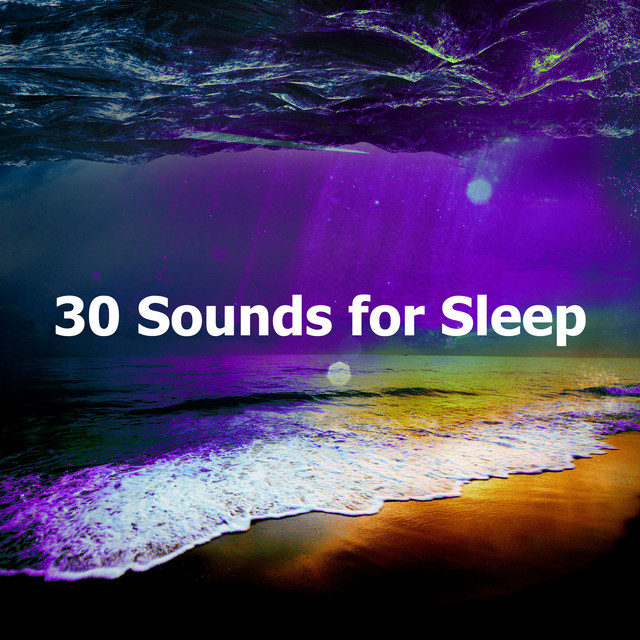 30 Sounds for Sleep - Album by Sommeil profond | Spotify