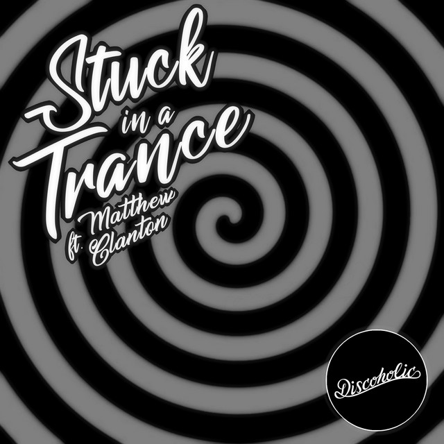 Stuck in a Trance (ft. Matthew Clanton)