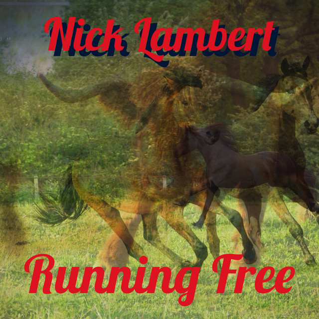 Running Free - Single by Nick Lambert | Spotify