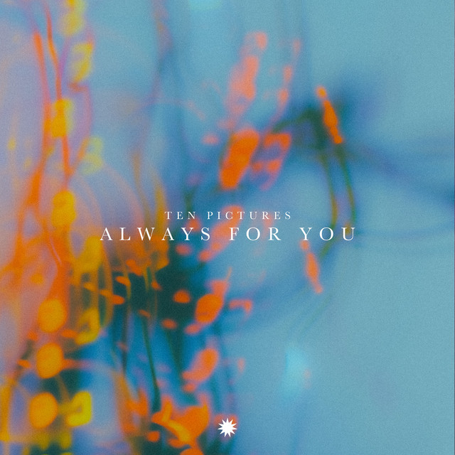 Always for You – Ten Pictures
