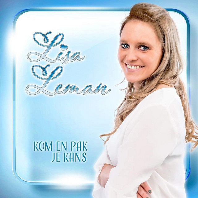 Kom En Pak Je Kans - Single by Lisa Leman | Spotify