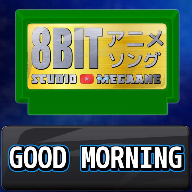 GOOD MORNING[仮面ライダーゼッツ]より(原曲:坂部剛) 8bit COVER
