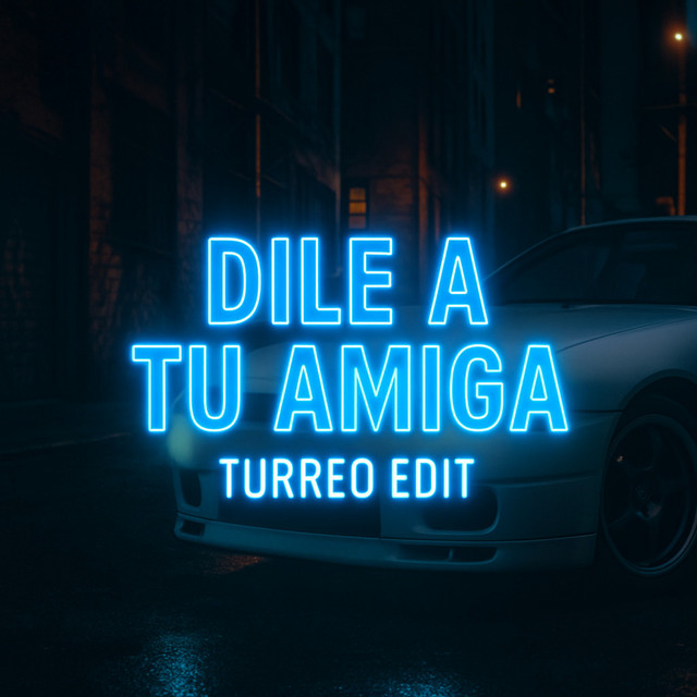 Dile A Tu Amiga - Turreo Edit