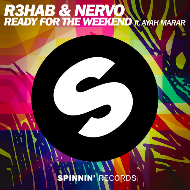 Ready For The Weekend ft. Ayah Marar - Radio Mix