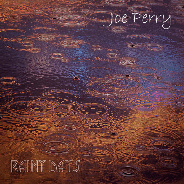 Rainy Days - Album by Joe Perry | Spotify