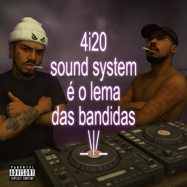4i20 Sound System É o Lema das Bandidas
