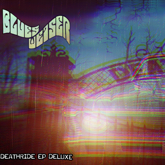 Deathride EP Deluxe Edition - Album by Blues Weiser | Spotify