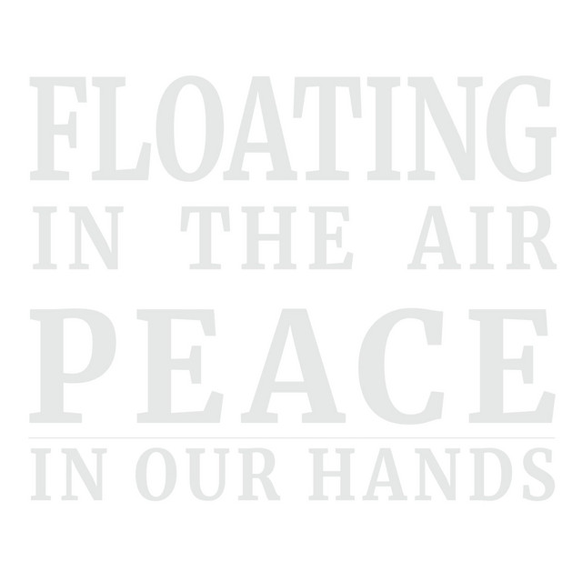 PEACE IN OU R HANDS