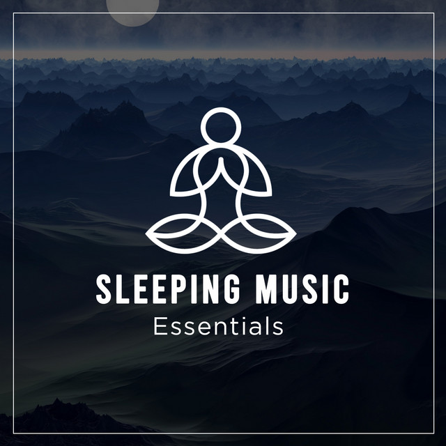 Sleeping Music Essentials - Compilation by Various Artists | Spotify