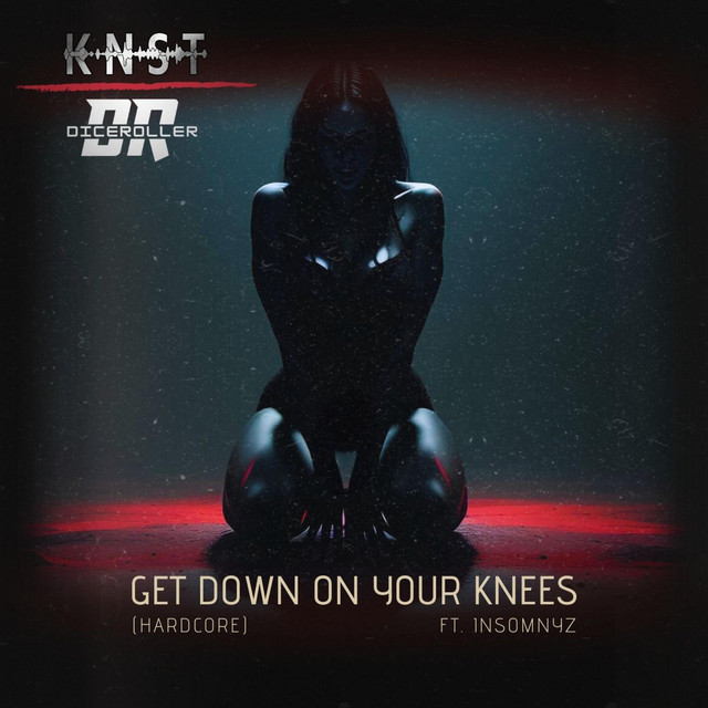 Get Down On Your Knees (Hardcore)