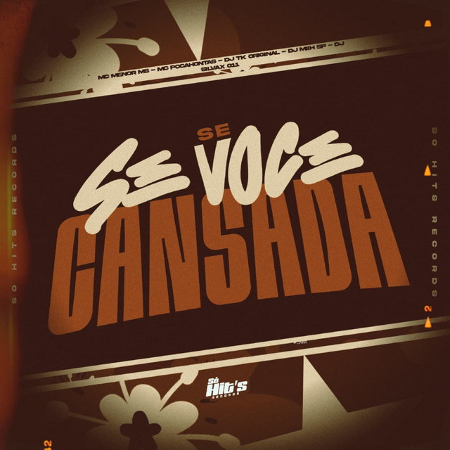 Se Você Ficar Cansada